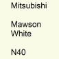 Preview: Mitsubishi, Mawson White, N40.